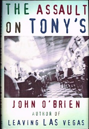 The Assault on Tony's (John O'Brien)