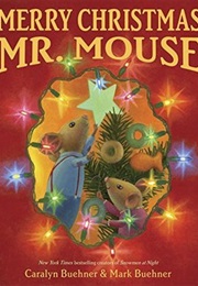 Merry Christmas, Mr. Mouse (Mark &amp; Caralyn Buehner)