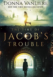 The Time of Jacob&#39;s Trouble (Donna Vanliere)