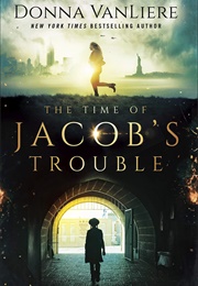 The Time of Jacob's Trouble (Donna Vanliere)