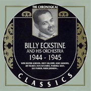 Billy Eckstine and His Orchestra ‎– 1944-1945