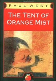 The Tent of Orange Mist (Paul West)