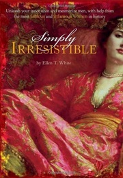 Simply Irresistible (Ellen T. White)