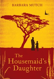 The Housemaid&#39;s Daughter (Barbara Mutch)