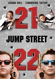 21 Jump Street/22 Jump Street (2012)