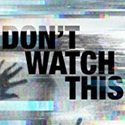 Don't Watch This