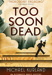 Too Soon Dead (Michael Kurland)