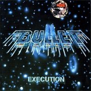 Bullet - Execution