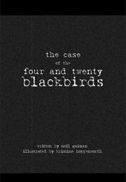 The Case of the Four and Twenty Blackbirds (Neil Gaiman)
