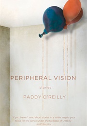 Peripheral Vision (Paddy O'Reilly)