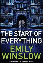 The Start of Everything (Emily Winslow)