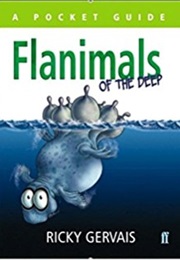 Flanimals of the Deep (Ricky Gervais)