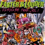 Faster & Louder: Hardcore Punk Vol.1