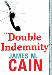 Double Indemnity (James M. Cain)