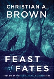 Feast of Fates (Christian A. Brown)
