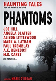 Phantoms: Haunting Tales From Masters of the Genre (Marie O'Regan)