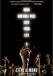 Rock and Roll Will Save Your Life (Steve Almond)