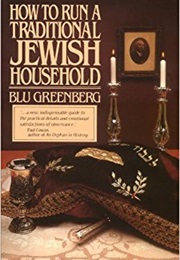 How to Run a Traditional Jewish Household (Blu Greenberg)