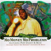 Mo Money Mo Problems - The Notorious B.I.G. Feat. Puff Daddy &amp; Mase
