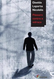 Pássaro Contra a Vidraça (Giselda Nicolelis)