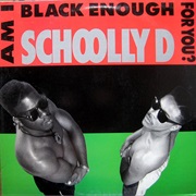 Schoolly D - Am I Black Enough for You?