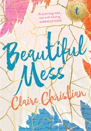 Beautiful Mess (Claire Christian)