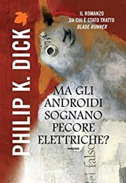 Ma Gli Androidi Sognano Pecore Elettriche? (Philiph K. Dick)