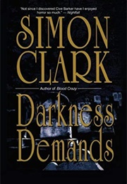 Darkness Demands (Simon Clark)
