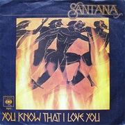 Santana - You Know That I Love You