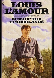 Guns of the Timberland (Louis L'amour)