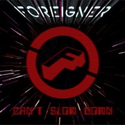 Foreigner - Can't Slow Down