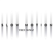 Slow Motion - Trey Songz