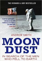 Moondust: In Search of the Men Who Fell to Earth (Andrew Smith)