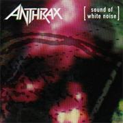 Anthrax - Sound of the White Noise