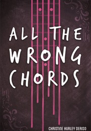 All the Wrong Chords (Christine Deriso)