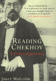 Reading Chekhov: A Critical Journey (Janet Malcolm)