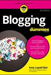 Blogging for Dummies (Amy Lupold Bair)