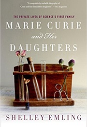 Marie Curie and Her Daughters (Shelley Emling)