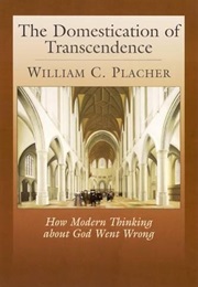 The Domestication of Transcendence (William Placher)