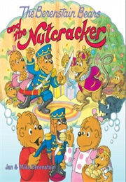 The Berenstain Bears and the Nutcracker (Jan and Mike Berenstain)