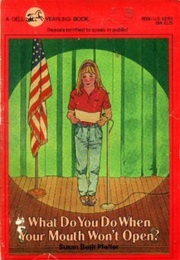 What Do You Do When Your Mouth Won't Open? (Susan Beth Pfeffer)