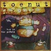 Toenut – Two in the Pinata (1997)