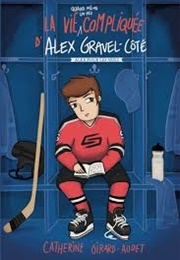 La Vie Compliquée De Alex Gravel-Côté (Catherine Girard-Audet)
