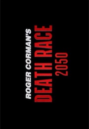 Death Race 2050. (2017)