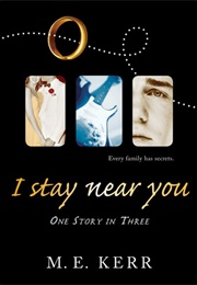 I Stay Near You (M.E. Kerr)