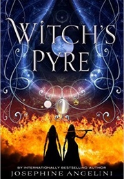 Witch&#39;s Pyre (Josephine Angelini)
