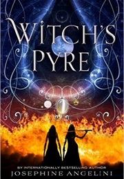 Witch's Pyre (Josephine Angelini)