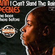 I Can't Stand the Rain - Ann Peebles