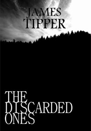 The Discarded Ones (James Tipper)