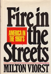 Fire in the Streets: America in the 1960s (Milton Viorst)